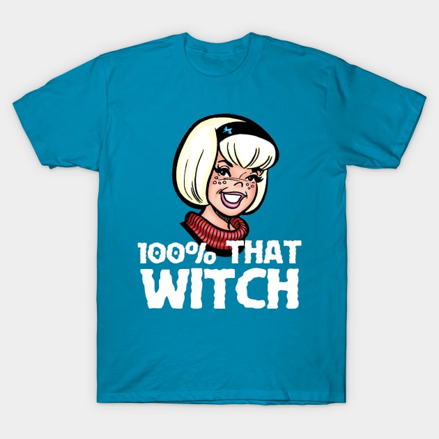 100% THAT WITCH T-Shirt by Pop Fan Shop